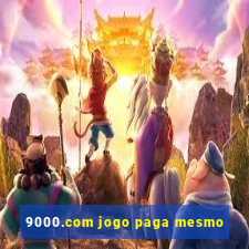 9000.com jogo paga mesmo